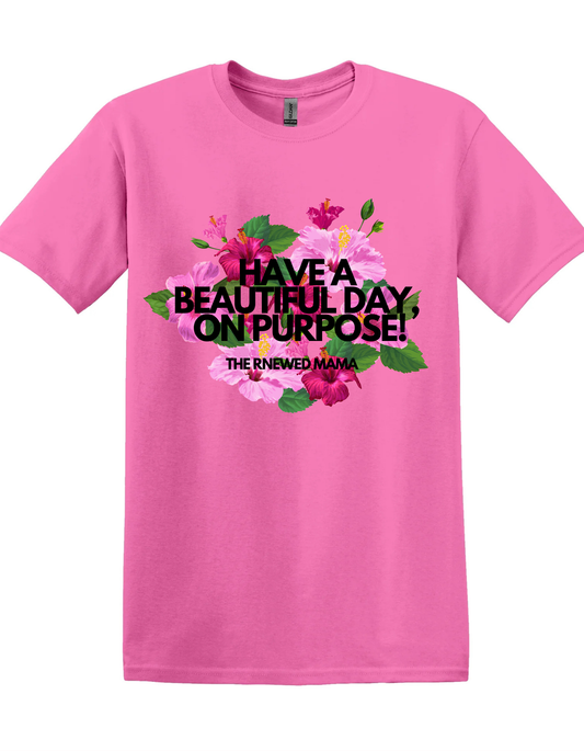 Beautiful Day, ON PURPOSE!